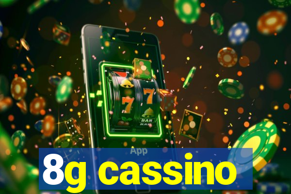 8g cassino